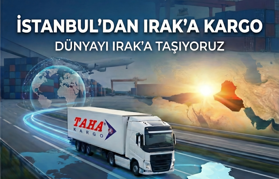 İstanbul’dan Irak’a Kargo